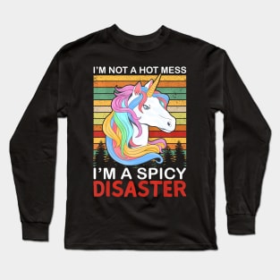 I'm Not A Hot Mess I'm A Spicy Disaster Long Sleeve T-Shirt